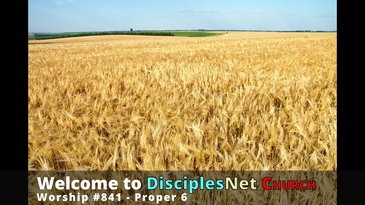DisciplesNet Worship #841, Proper 6 (Smith, 06.14.2026)