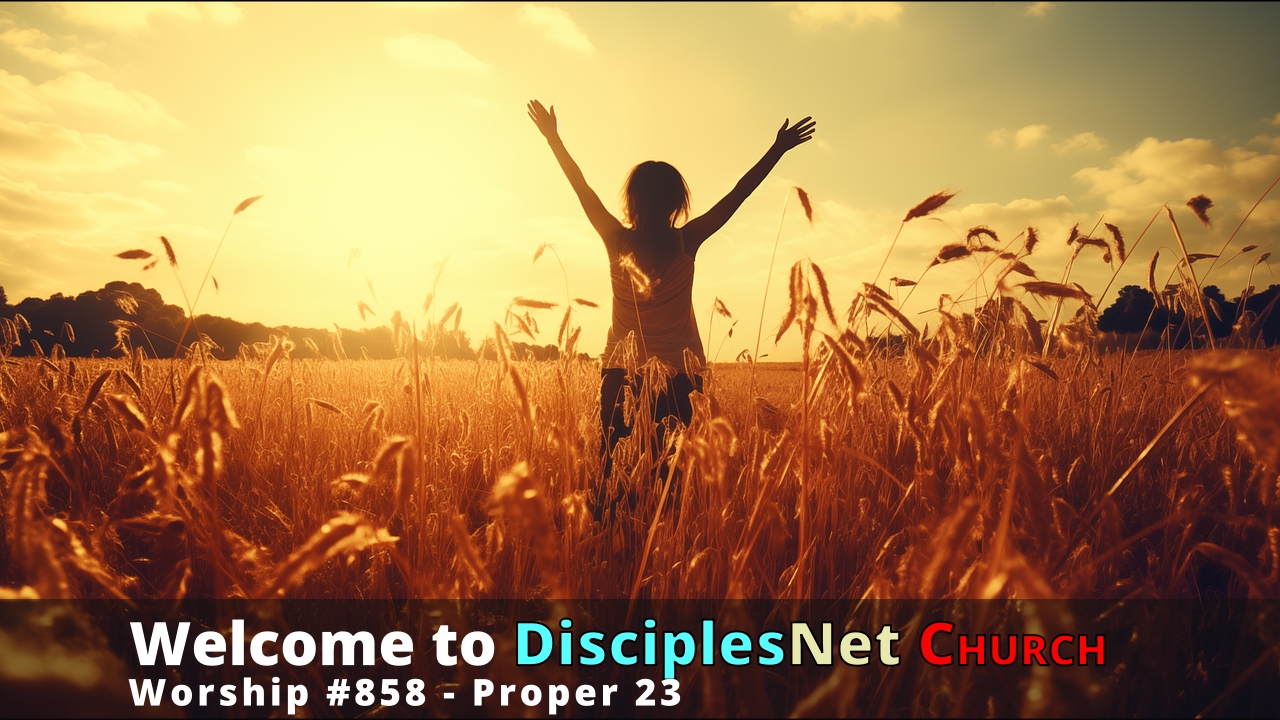 DisciplesNet Worship #858, Proper 23 (Mullen, 10.11.2026)