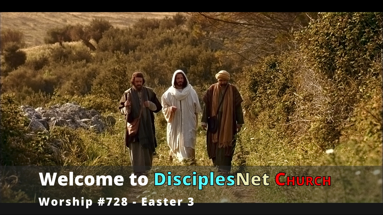 DisciplesNet Worship #728: Easter 3 – (Shaw 4.14.2024)