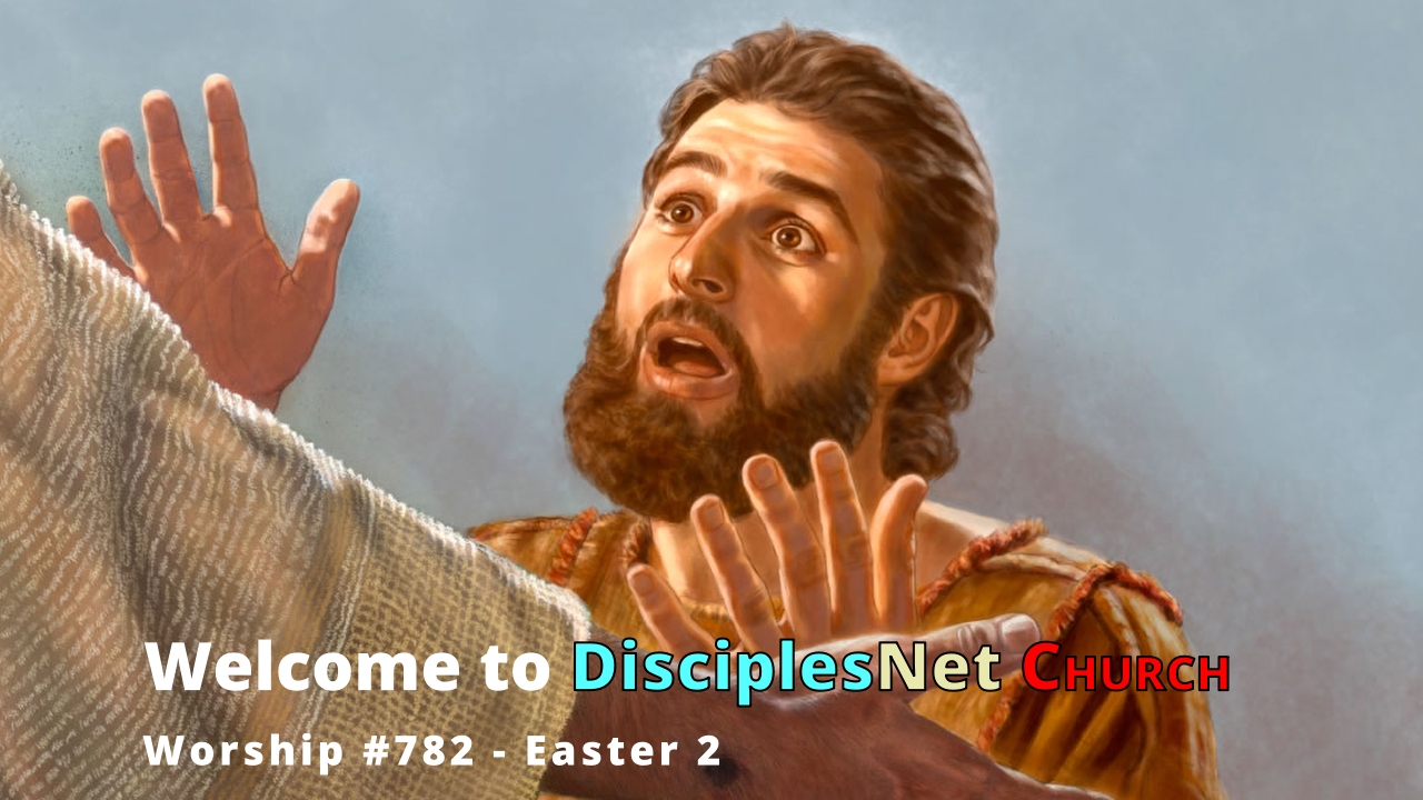 DisciplesNet Worship #782 Easter 2 – (Nirmal 04.27.2025)