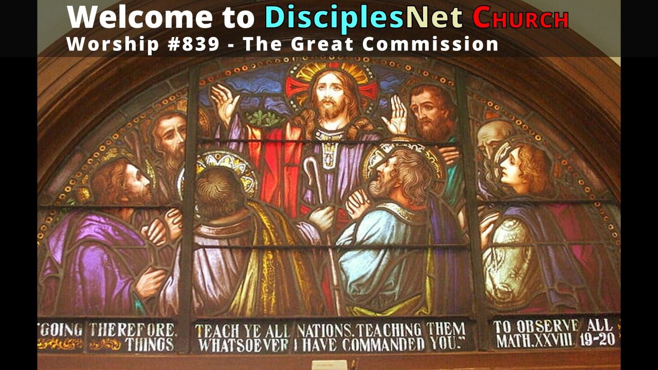 DisciplesNet Worship #839, The Great Commission (Cobb, 05.31.2026)