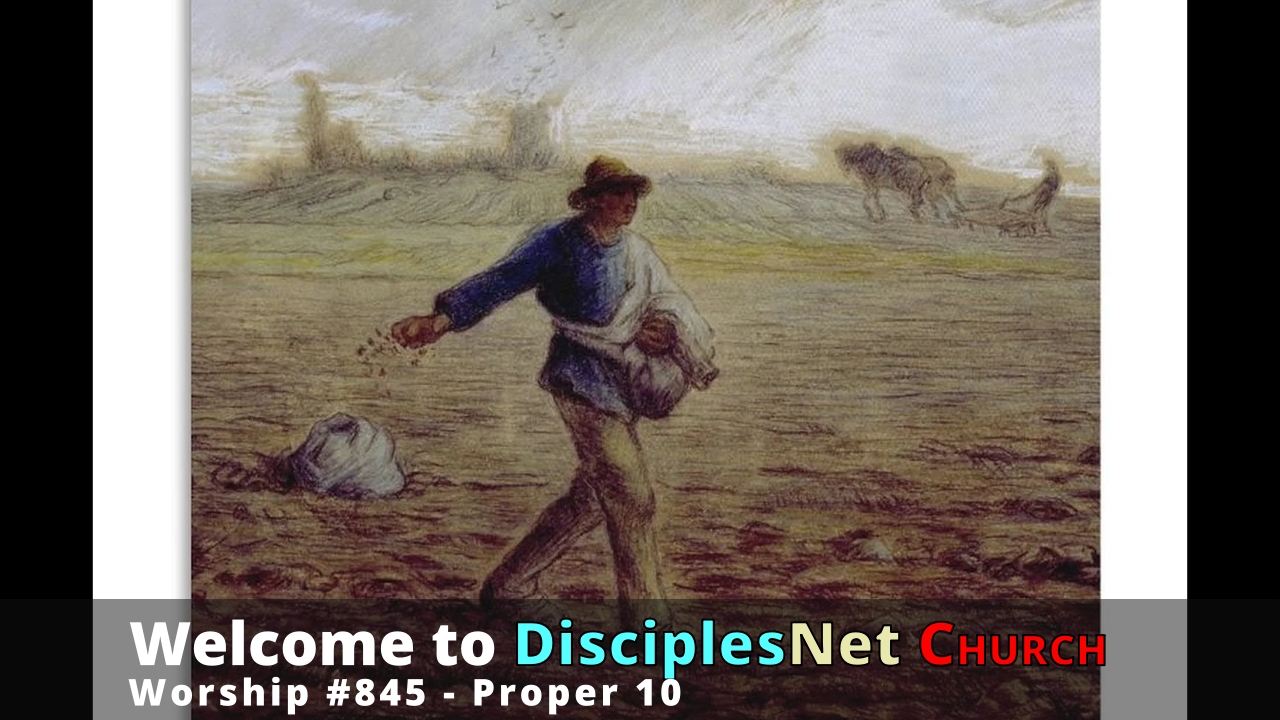 DisciplesNet Worship #845, Proper 10 (D.Phelps, 07.12.2026)